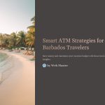 1 Smart ATM Strategies for Barbados Travelers